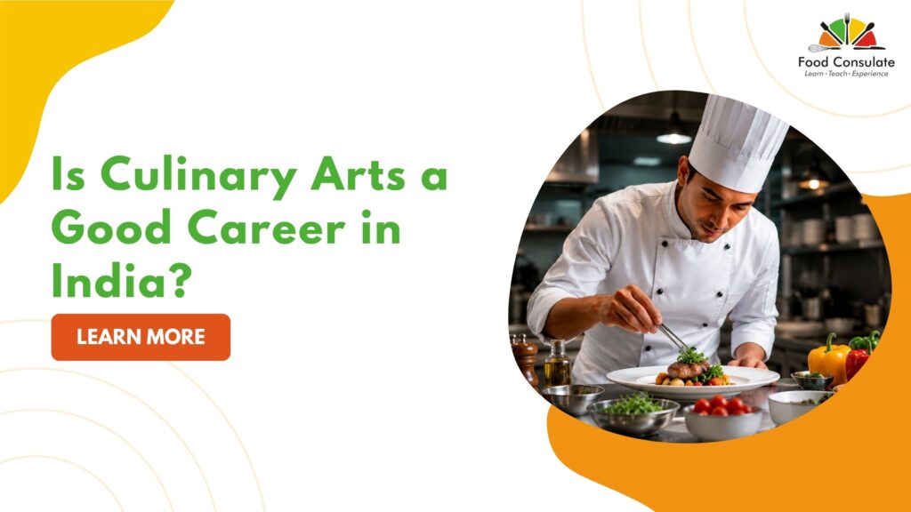 Is Culinary Arts a Good Career in India