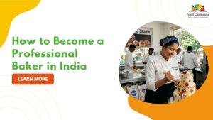 How to Become a Professional Baker in India